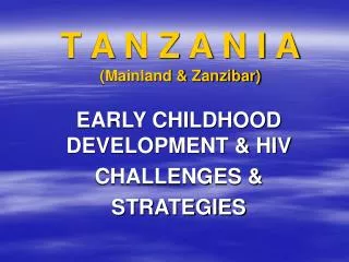 T A N Z A N I A (Mainland &amp; Zanzibar)