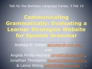 Talk for the Berkeley Language Center, 5 Feb 10 Communicating Grammatically: Evaluating a Learner Strategies Website for