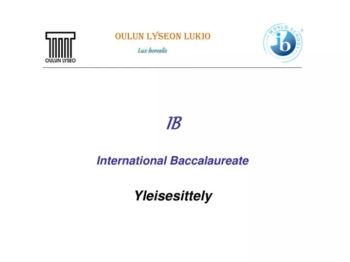 ib international baccalaureate yleisesittely