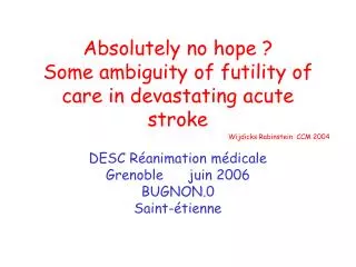 absolutely no hope some ambiguity of futility of care in devastating acute stroke