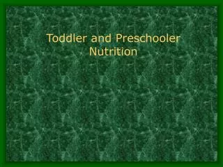 Toddler and Preschooler Nutrition