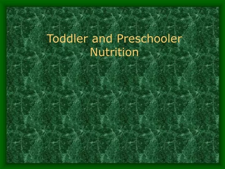 toddler and preschooler nutrition