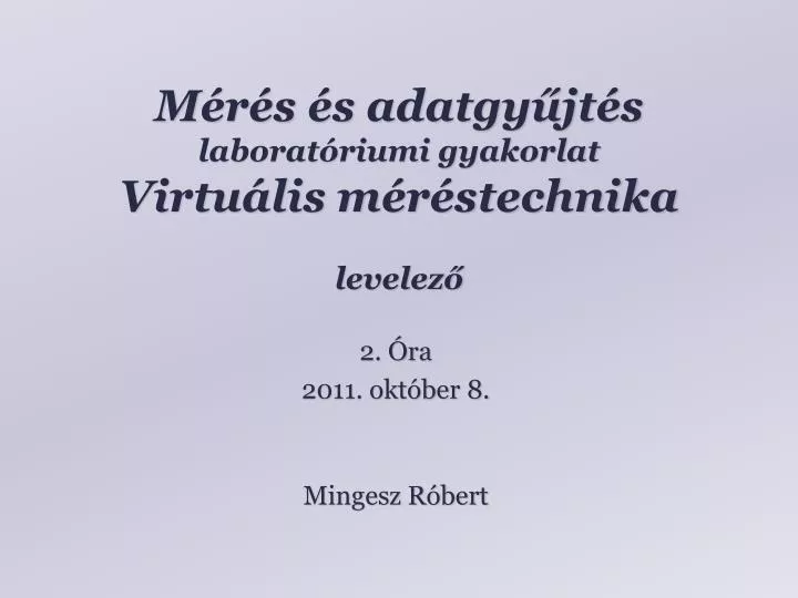 m r s s adatgy jt s laborat riumi gyakorlat virtu lis m r stechnika levelez