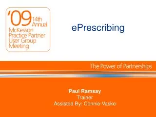 Paul Ramsay Trainer Assisted By: Connie Vaske