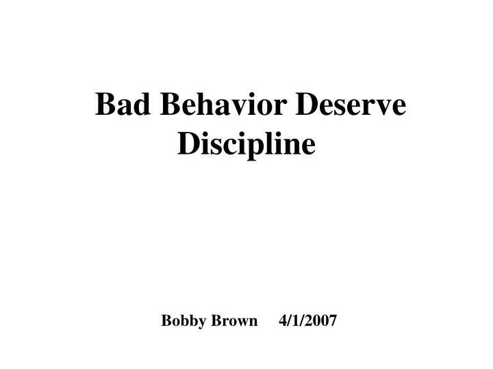 bad behavior deserve discipline