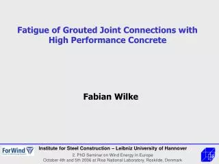 Fatigue of Grouted Joint Connections with High Performance Concrete