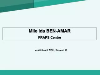 Mlle Ida BEN-AMAR FRAPS Centre