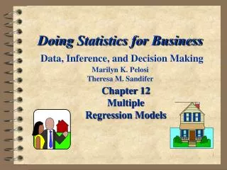 Doing Statistics for Business Data, Inference, and Decision Making Marilyn K. Pelosi Theresa M. Sandifer