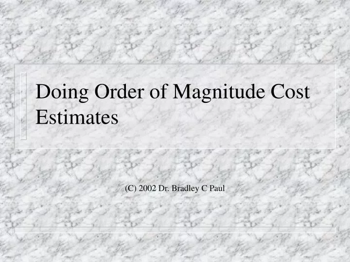 doing order of magnitude cost estimates