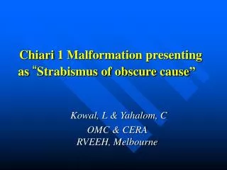 Chiari 1 Malformation presenting as “ Strabismus of obscure cause”