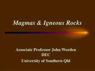Magmas &amp; Igneous Rocks