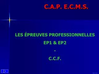 LES ÉPREUVES PROFESSIONNELLES EP1 &amp; EP2 - C.C.F.