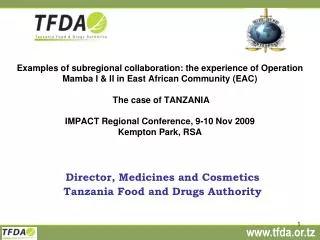Director, Medicines and Cosmetics Tanzania Food and Drugs Authority