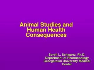 Animal Studies and Human Health Consequences
