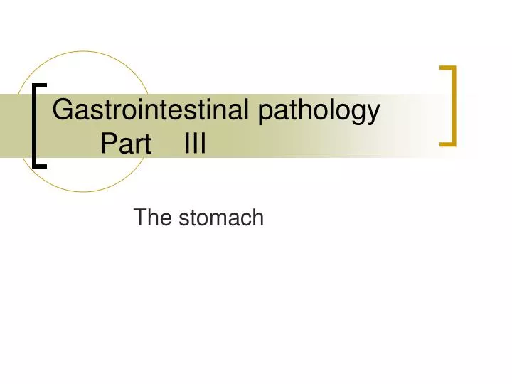 gastrointestinal pathology part iii