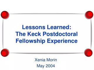 Lessons Learned: The Keck Postdoctoral Fellowship Experience