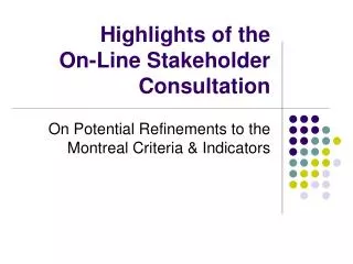 Highlights of the On-Line Stakeholder Consultation