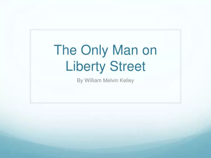 the only man on liberty street