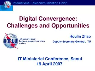 Houlin Zhao Deputy Secretary-General, ITU