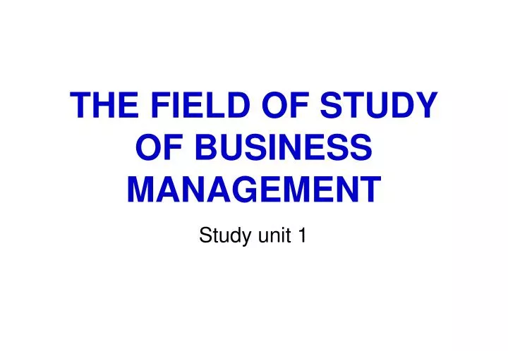 the field of study of business management