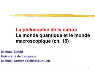 La philosophie de la nature Le monde quantique et le monde macroscopique (ch. 18)