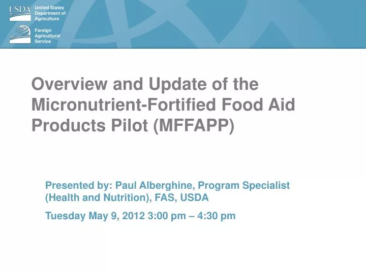 overview and update of the micronutrient fortified food aid products pilot mffapp