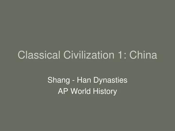 classical civilization 1 china
