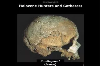 Class Slides Set 27B Holocene Hunters and Gatherers