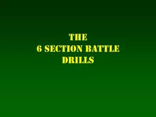 The 6 Section Battle Drills