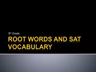 Root Words and SAT Vocabulary