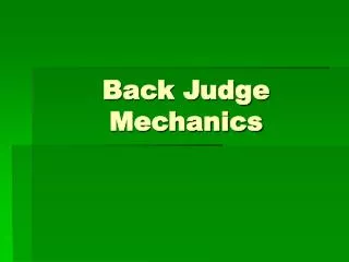 Back Judge Mechanics