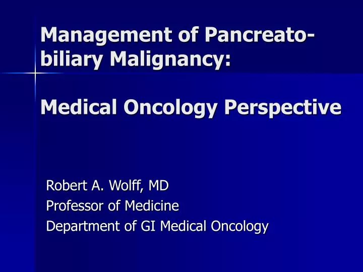 management of pancreato biliary malignancy medical oncology perspective