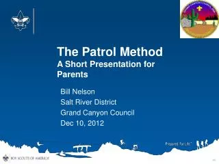 The Patrol Method A Short Presentation for Parents