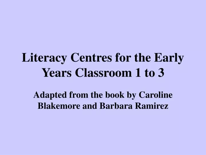 literacy centres for the early years classroom 1 to 3