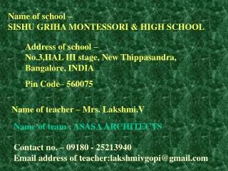 Name of school – SISHU GRIHA MONTESSORI &amp; HIGH SCHOOL