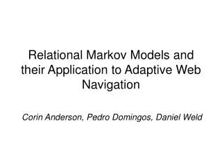 Relational Markov Models and their Application to Adaptive Web Navigation