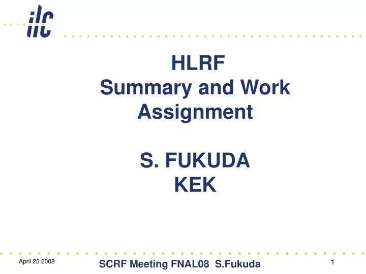 hlrf summary and work assignment s fukuda kek