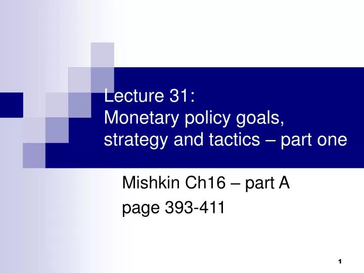 lecture 31 monetary policy goals strategy and tactics part one