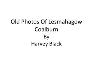 Old Photos Of Lesmahagow Coalburn By Harvey Black