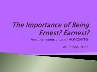 The Importance of Being Ernest? Earnest?