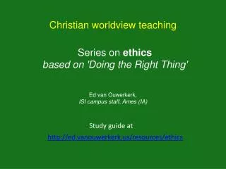 Series on ethics based on 'Doing the Right Thing'