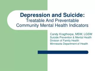 Depression and Suicide: Treatable And Preventable Community Mental Health Indicators