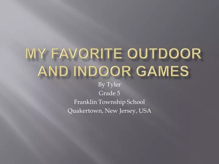 my favorite outdoor and indoor games