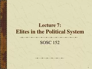 Lecture 7: Elites in the Political System