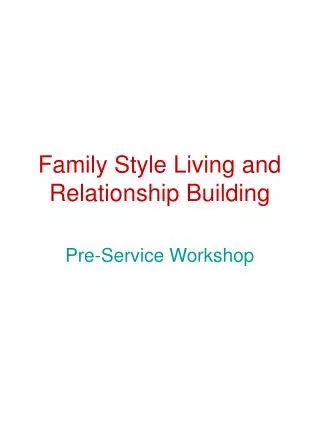 Family Style Living and Relationship Building