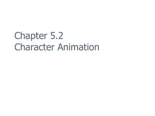 Chapter 5.2 Character Animation