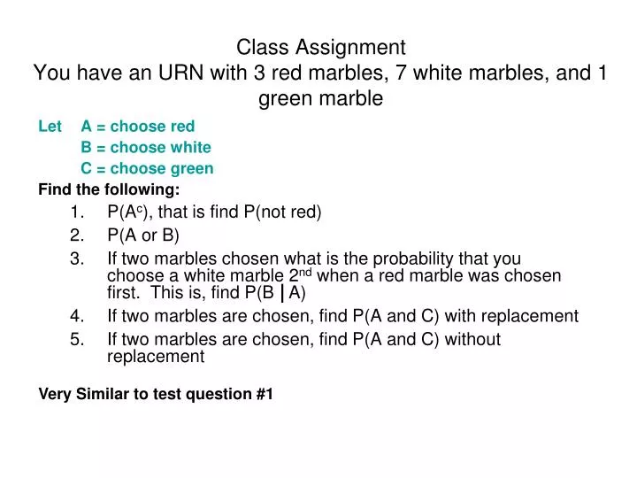 class assignment you have an urn with 3 red marbles 7 white marbles and 1 green marble