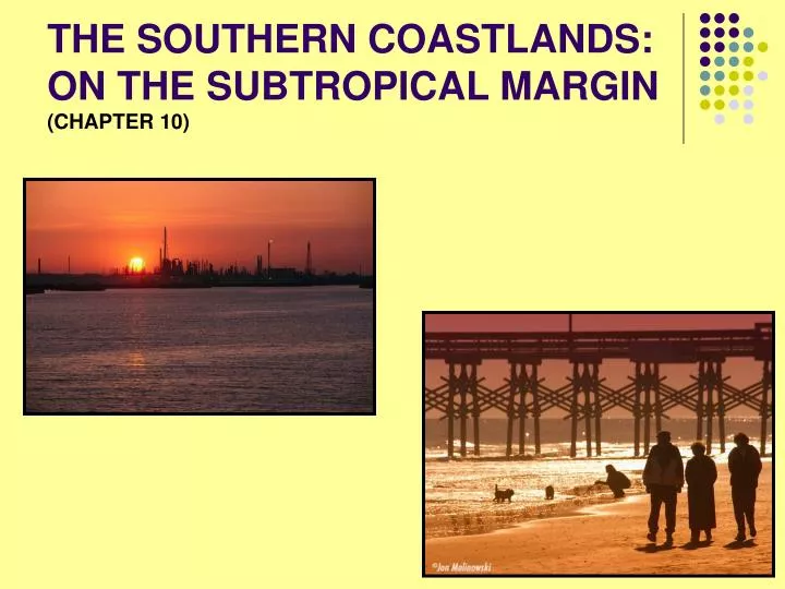 the southern coastlands on the subtropical margin chapter 10