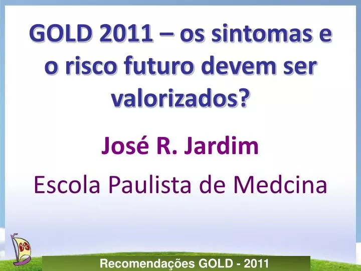 gold 2011 os sintomas e o risco futuro devem ser valorizados