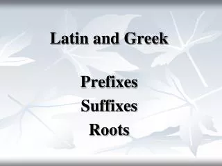 Latin and Greek